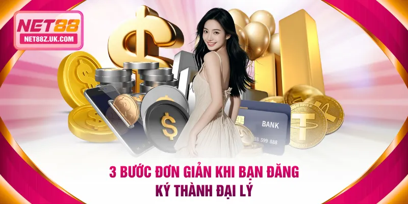 3 bước đơn giản khi bạn đăng ký thành đại lý