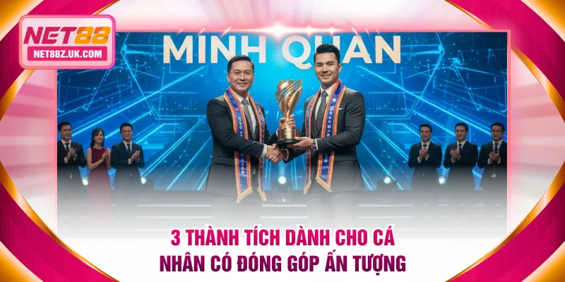 3 thành tích dành cho cá nhân có đóng góp ấn tượng