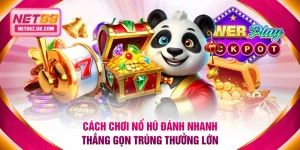 Cách chơi nổ hũ