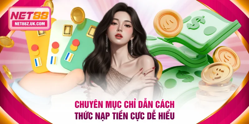 Chuyên mục chỉ dẫn cách thức nạp tiền cực dễ hiểu