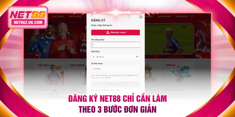 Đăng ký NET88 chỉ cần làm theo 3 bước đơn giản