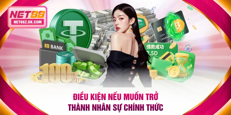 Điều kiện nếu muốn trở thành nhân sự chính thức