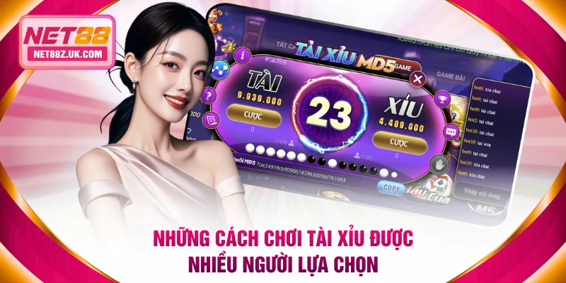 Những cách chơi tài xỉu được nhiều người lựa chọn tại nhà cái